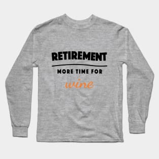 Retirement Gift Retired Elderly Party Wine Long Sleeve T-Shirt